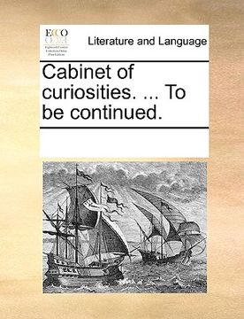 portada cabinet of curiosities. ... to be continued. (en Inglés)