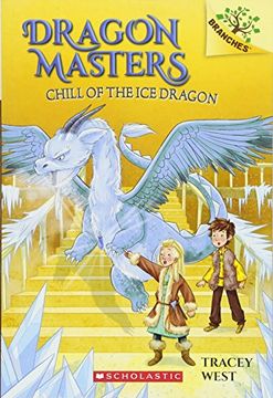 portada Chill of the ice Dragon: A Branches Book (Dragon Masters #9) (in English)