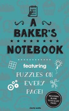 portada A Baker's Notebook: Featuring 100 puzzles