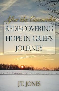 portada After the Casseroles: Rediscovering Hope in Grief's Journey (en Inglés)