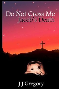 portada Do Not Cross Me... Jacob's Death (in English)
