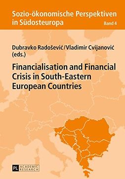 portada Financialisation and Financial Crisis in South-Eastern European Countries (Sozio-ökonomische Perspektiven in Südosteuropa / Socio-Economic Perspectives in South-Eastern Europe)