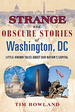 portada Strange and Obscure Stories of Washington, DC: Little-Known Tales about Our Nation's Capital
