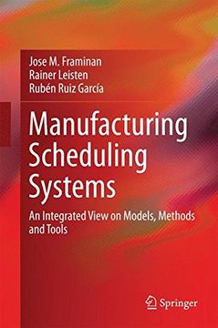 portada Manufacturing Scheduling Systems: An Integrated View on Models, Methods and Tools