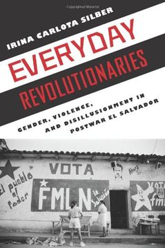 portada Everyday Revolutionaries: Gender, Violence, and Disillusionment in Postwar el Salvador (Genocide, Political Violence, Human Rights) (en Inglés)