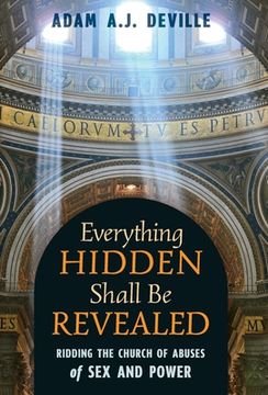 portada Everything Hidden Shall Be Revealed: Ridding the Church of Abuses of Sex and Power (en Inglés)