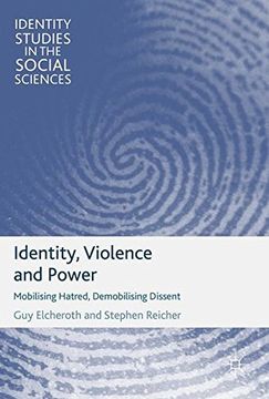 portada Identity, Violence and Power: Mobilising Hatred, Demobilising Dissent (Identity Studies in the Social Sciences) (en Inglés)