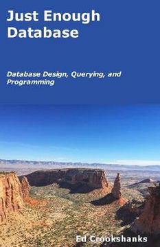 portada Just Enough Database: Database Design, Querying, and Programming (en Inglés)