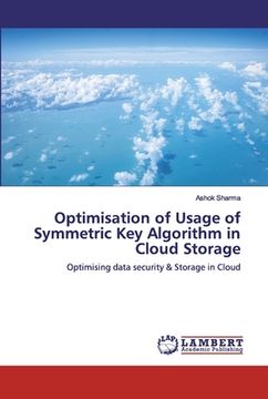 portada Optimisation of Usage of Symmetric Key Algorithm in Cloud Storage (en Inglés)