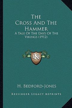 portada the cross and the hammer the cross and the hammer: a tale of the days of the vikings (1912) a tale of the days of the vikings (1912)