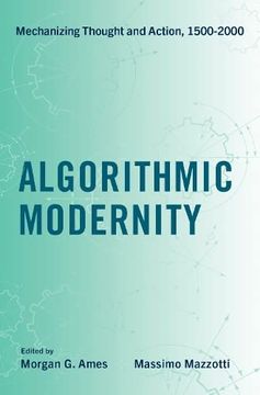 portada Algorithmic Modernity: Mechanizing Thought and Action, 1500-2000 (en Inglés)