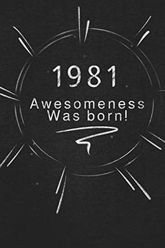 portada 1981 Awesomeness was Born. Gift it to the Person That you Just Thought About he Might Like it (en Inglés)