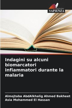 portada Indagini su alcuni biomarcatori infiammatori durante la malaria (en Italiano)