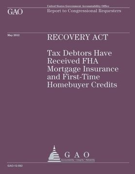 portada Recovery Act: Tax Debtors Have Received FHA Mortgage Insurance and First-Time Homebuyer Credits