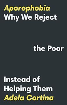 portada Aporophobia: Why we Reject the Poor Instead of Helping Them 