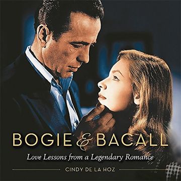 portada Bogie & Bacall: Love Lessons From a Legendary Romance (en Inglés)