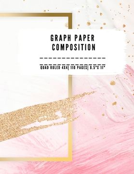 portada Graph Paper Composition: QUAD RULLED 4X4, Grid paper notebook 110 PAGES Large 8.5" X 11" Large size graph paper composition perfect for either (in English)