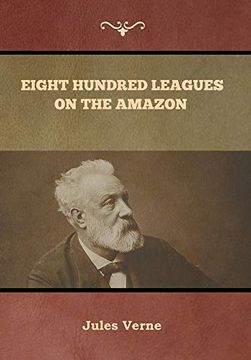 portada Eight Hundred Leagues on the Amazon Jules Verne (en Inglés)