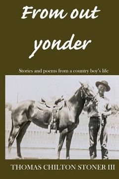 portada From out yonder: Stories and poems from a country boy's life (en Inglés)