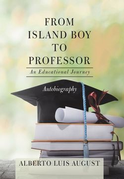 portada From Island Boy to Professor: An Educational Journey (en Inglés)