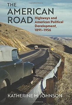 portada The American Road: Highways and American Political Development, 1891-1956 (en Inglés)