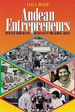 portada Andean Entrepreneurs: Otavalo Merchants and Musicians in the Global Arena (Joe r. And Teresa Lozano Long Series in Latin American and Latino art and Culture) 