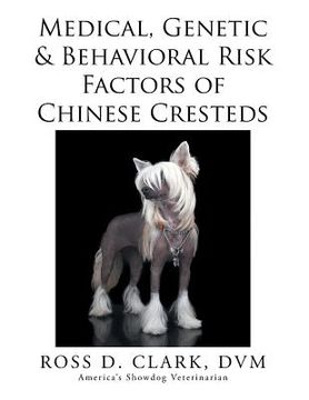 portada Medical, Genetic & Behavioral Risk Factors of Chinese Cresteds (en Inglés)
