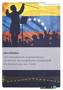 portada Das venezolanische Jugendorchester "El Sistema" als musikalisches Sozialprojekt. Die Realisierung einer Vision (German Edition)