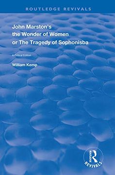 portada John Marston's the Wonder of Women or the Tragedy of Sophonisba: A Critical Edition (Routledge Revivals) 