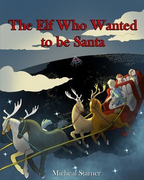 portada The Elf Who Wanted to be Santa Claus (en Inglés)