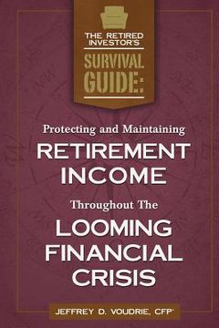 portada Protecting and Maintaining Retirement Income Throughout The Looming Financial Crisis (en Inglés)