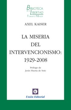 portada La Miseria del Intervencionismo: 1929-2008 (Biblioteca de la Libertad Formato Menor)