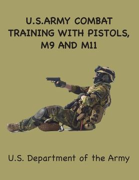 portada US Army Combat Training with Pistols: M9, M11 (en Inglés)