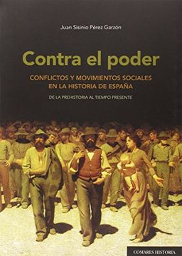 portada Contra el poder. Conflictos y movimientos sociales en la Historia de España (Historia Comares)