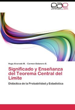 Significado y Enseñanza del Teorema Central del Límite: Didáctica de la Probabilidad y Estadística