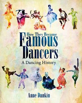 portada How They Became Famous Dancers: A Dancing History (en Inglés)