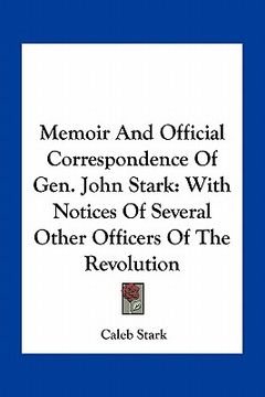 portada memoir and official correspondence of gen. john stark: with notices of several other officers of the revolution (in English)