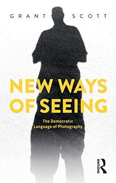 portada New Ways of Seeing: The Democratic Language of Photography (en Inglés)