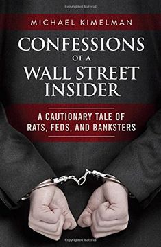 portada Confessions of a Wall Street Insider: A Cautionary Tale of Rats, Feds, and Banksters