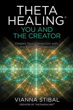 portada Thetahealing®: You and the Creator: Deepen Your Connection With the Energy of Creation (en Inglés)