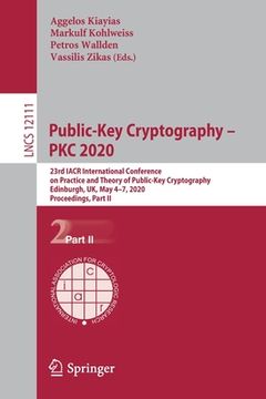 portada Public-Key Cryptography - Pkc 2020: 23rd Iacr International Conference on Practice and Theory of Public-Key Cryptography, Edinburgh, Uk, May 4-7, 2020 (en Inglés)