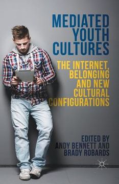 portada Mediated Youth Cultures: The Internet, Belonging and New Cultural Configurations (en Inglés)