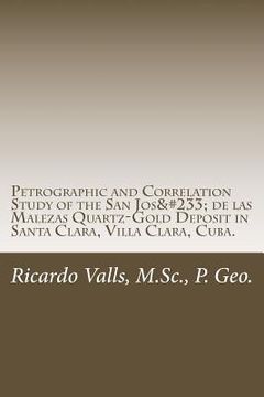 portada Petrographic and Correlation Study of the San José de las Malezas Quartz-Gold Deposit: Santa Clara, Villa Clara, Cuba (in English)
