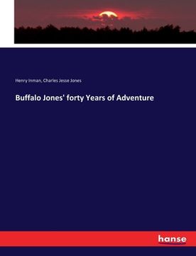 portada Buffalo Jones' forty Years of Adventure (en Inglés)