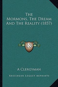 portada the mormons, the dream and the reality (1857) (en Inglés)