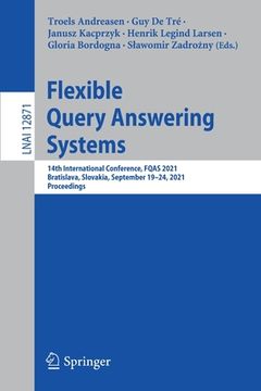 portada Flexible Query Answering Systems: 14th International Conference, Fqas 2021, Bratislava, Slovakia, September 19-24, 2021, Proceedings (en Inglés)