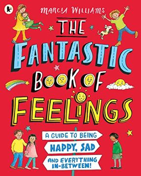portada The Fantastic Book of Feelings: A Guide to Being Happy, sad and Everything In-Between! (en Inglés)