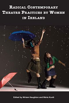 portada Radical Contemporary Theatre Practices by Women in Ireland (Carysfort Press Ltd. ) (en Inglés)