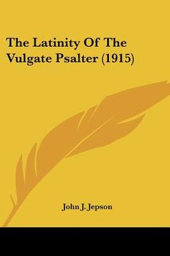 portada the latinity of the vulgate psalter (1915) (in English)