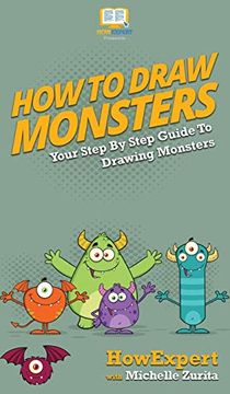 portada How to Draw Monsters: Your Step by Step Guide to Drawing Monsters (en Inglés)